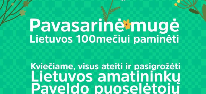 Gegužės 12-13 dienomis Nepriklausomybės aikštėje vyks pavasarinė mugė