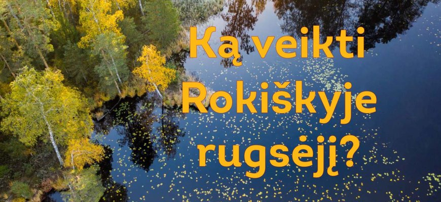 Ką veikti Rokiškyje rugsėjį?