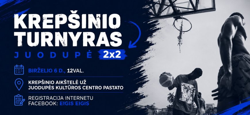 2x2 krepšinio turnyras sugrįžta į Juodupę!