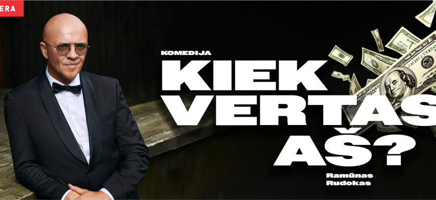Rokiškyje –  RAMŪNO RUDOKO komedija „Kiek vertas AŠ“