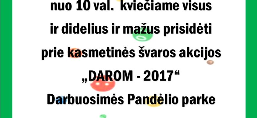 Pandėliečiai kviečia į kasmetinę švaros akciją „DAROM - 2017“