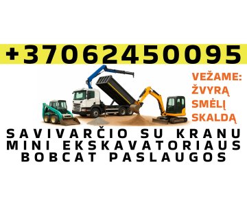 Savivarčio su kranu, mini ekskavatoriaus, „Bobcat“ paslaugos, krovinių gabenimas, perkraustymai