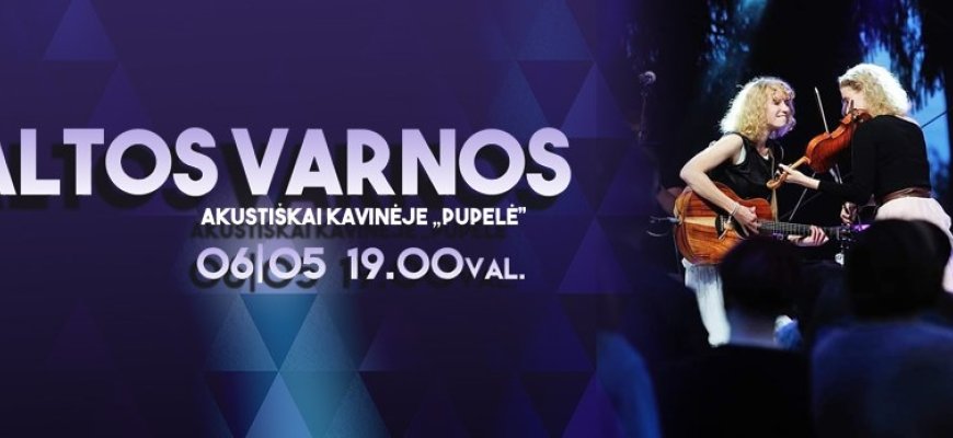 Pupelė kviečia pasitikti vasarą su Baltomis Varnomis!
