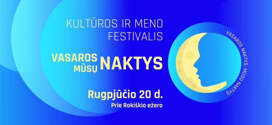 Tamsias Rokiškio vasaros naktis trečią kartą nuspalvins kultūros ir meno festivalis „Vasaros naktys. Mūsų naktys