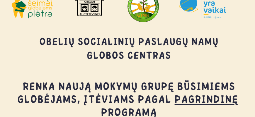 Obelių socialinių paslaugų namų globos centras renka naują mokymų grupę