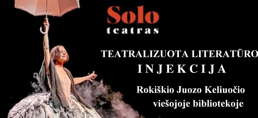 Teatralizuota literatūros injekcija Rokiškio J. Keliuočio viešojoje bibliotekoje