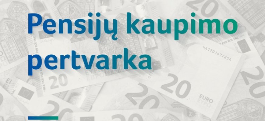 Ką daryti, jeigu pensijai norite kaupti daugiau nei numatyta?
