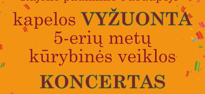 Juodupėje kapelos „Vyžuonta„ 5-erių metų kūrybinės veiklos koncertas