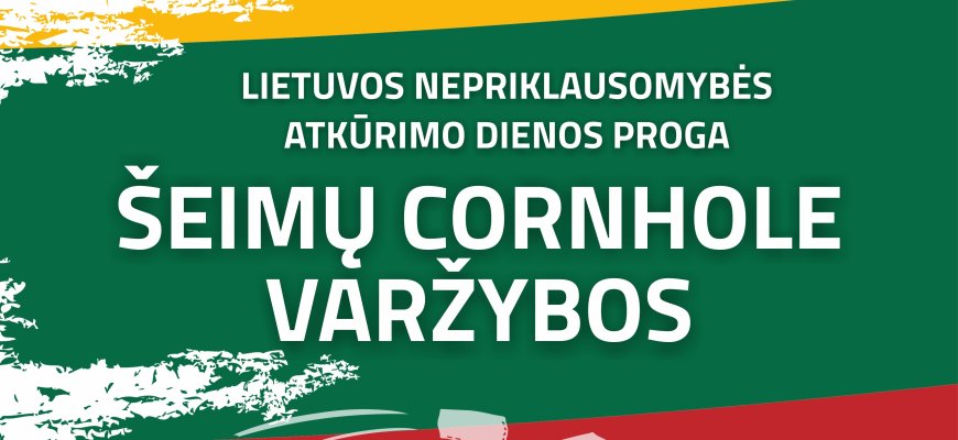 Lietuvos Nepriklausomybės atkūrimo dienos proga - šeimų Cornhole varžybos