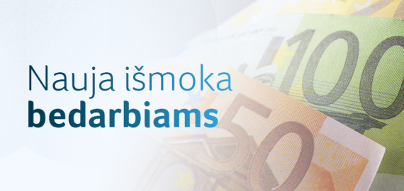 Aktualu neturintiems darbo: jau galima kreiptis dėl darbo paieškos išmokos