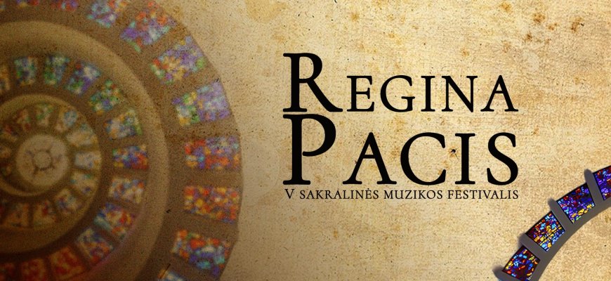 Sakralinės muzikos festivalis REGINA PACIS - vėl Kupiškyje