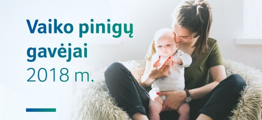 Vaiko pinigai atskleidė savivaldybių demografinį veidą: kur daugiausia gausių ir mažiausia vienišo tėvo šeimų