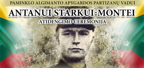 Spalio 13 d. vyks paminklo, skirto partizanų vadui Antanui Starkui - Montei atidengimo ceremonija
