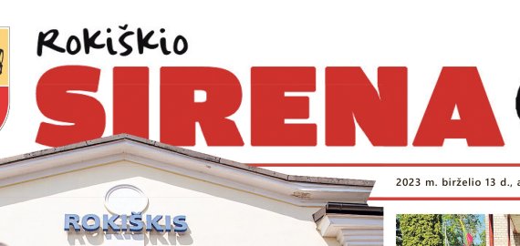 Birželio 13 dienos, antradienio, naujas „Rokiškio Sirenos“ numeris jau paruoštas!