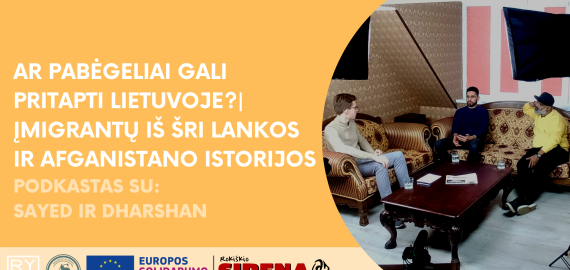 Ar pabėgeliai gali pritapti Lietuvoje? | Podkastas su Sayed ir Dharshan (video)