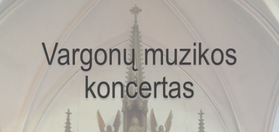 Vargonų muzikos koncertas Rokiškio šv. apaštalo evangelisto Mato bažnyčioje