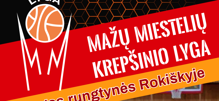 Mažų miestelių krepšinio lygos rungtynės jau lapkričio 30-ąją