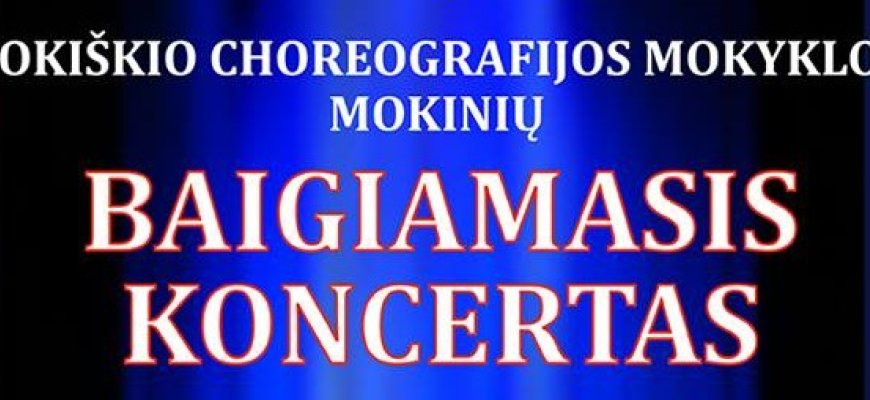 Birželio 1 d. Rokiškio choreografijos mokyklos mokinių baigiamasis koncertas