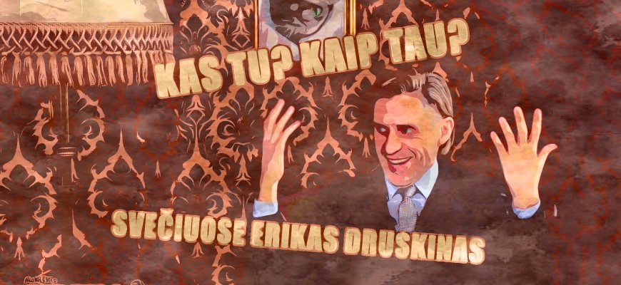 Kas tu? Kaip tau? Svečiuose Erikas Druskinas (video)