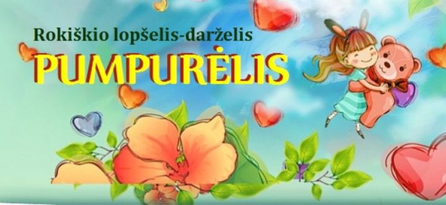 Rokiškio lopšelio-darželio PUMPURĖLIS gimtadienis gegužės 9–13 dienomis