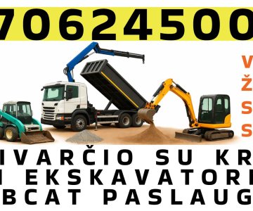 Savivarčio su kranu, mini ekskavatoriaus, „Bobcat“ paslaugos, krovinių gabenimas, perkraustymai