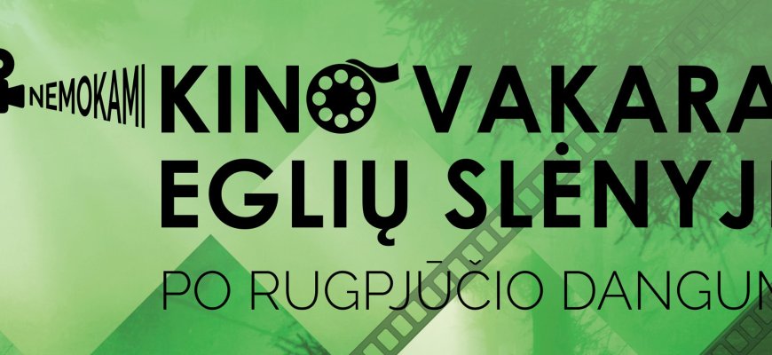 Kino vakarai eglių slėnyje po rupjūčio dangumi