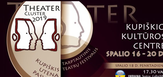 Spalio 16-20 d. tarptautinis teatrų festivalis „Theater cluster 2019“ Kupiškio kultūros centre