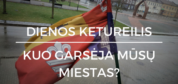Dienos ketureilis | Kuo garsėja mūsų miestas?