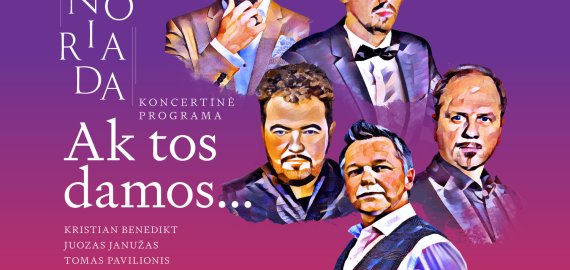 TENORIADA Panevėžio muzikiniame teatre - stipriausi Lietuvos tenorai dainuoja Lietuvos moterims ir Ukrainai