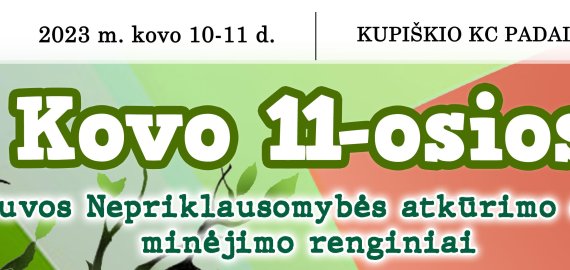 Kovo 11-osios – Lietuvos Nepriklausomybės atkūrimo dienos minėjimo renginiai Kupiškio kultūros centro padaliniuose