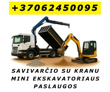 Savivarčio su kranu, mini ekskavatoriaus paslaugos. Krovinių gabenimas, perkraustymas