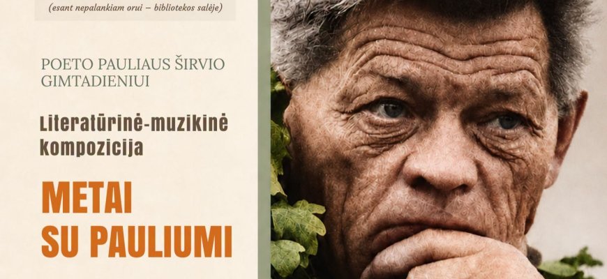 Literatūrinė-muzikinė kompozicija METAI SU PAULIUMI