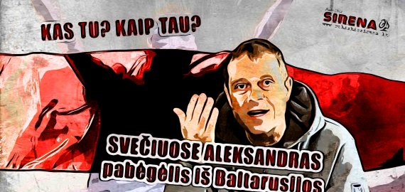Kas tu? Kaip tau? Svečiuose Aleksandras, pabėgėlis iš Baltarusijos (video)