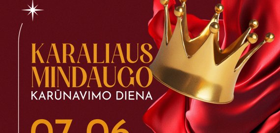 Liepos 6-oji - Valstybės (Lietuvos karaliaus Mindaugo karūnavimo) diena KUPIŠKYJE