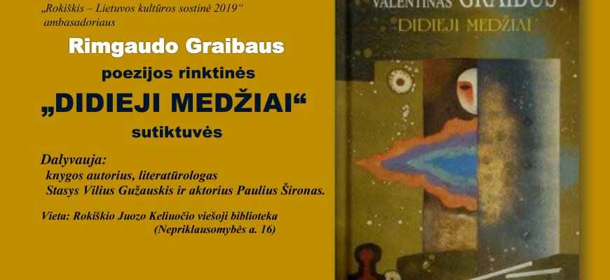 Lapkričio 19 d. Rimgaudo Graibaus poezijos rinktinės „Didieji medžiai“ sutiktuvės