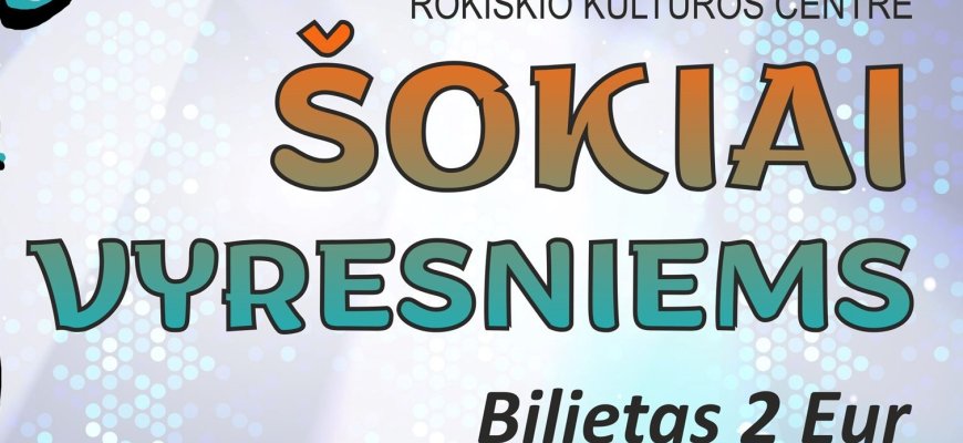 Rokiškio kultūros centre - Šokiai vyresniesiems