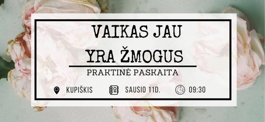Paskaita apie požiūrį į vaikus ir jų ugdymą