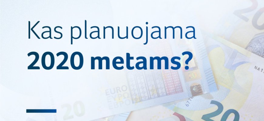 Kas planuojama 2020 metams: augs vaiko pinigai, senatvės pensijos ir daugelis išmokų