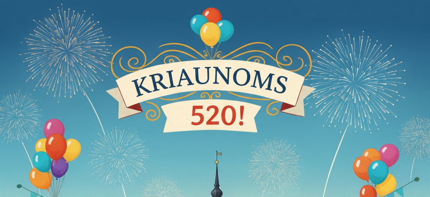 Kriaunos kviečia kartu švęsti 520-ąjį miestelio gimtadienį