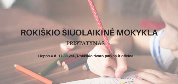 Liepos 4 dieną Rokiškio krašto muziejuje vyks Rokiškio šiuolaikinės mokyklos pristatymas