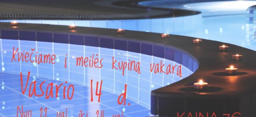 Romantiškas Šv. Valentino vakaras Rokiškio baseine