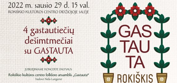 Sausio 29 d. – jubiliejinis folkloro ansamblio „Gastauta“ koncertas