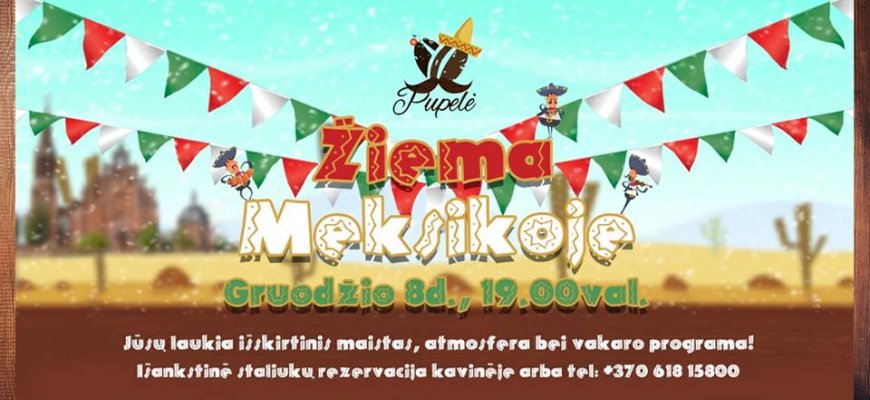 Žiema Meksikoje. Ar jau turi sombrero?