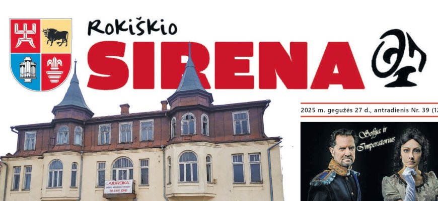 Naujausiame „Rokiškio Sirena“ numeryje skaitykite