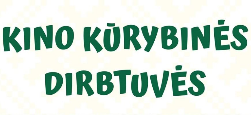 Kino kūrybinės dirbtuvės