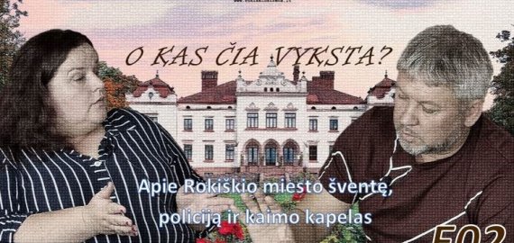 O kas čia vyksta? E02 Apie Rokiškio miesto šventę, policiją ir kaimo kapelas (video)
