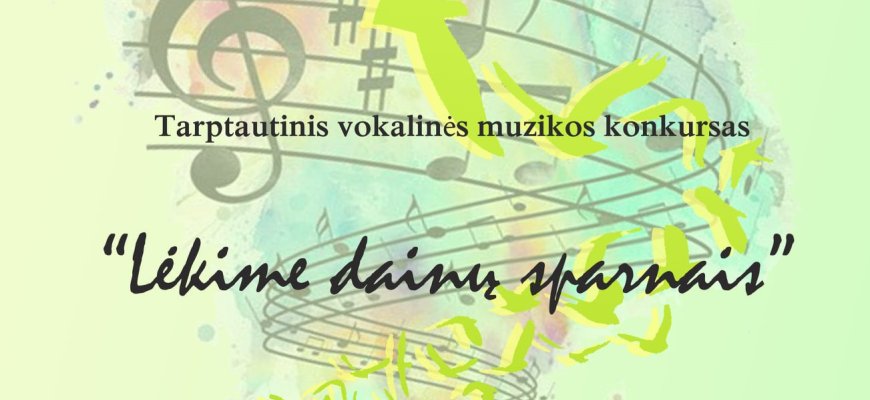 Rokiškio R. Lymano muzikos mokykla kviečia dalyvauti tarptautiniame konkurse „Lėkime dainų sparnais“