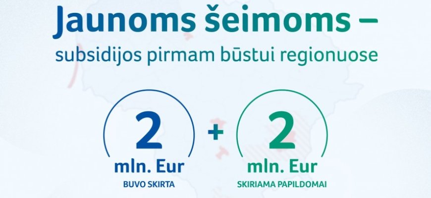 Jaunų šeimų pirmų būstų programai regionuose – papildomi 2 mln. Eur
