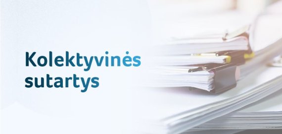 Ketvirtadalis šalies darbuotojų dirba pagal kolektyvines sutartis: naudinga tiek darbuotojams, tiek darbdaviams