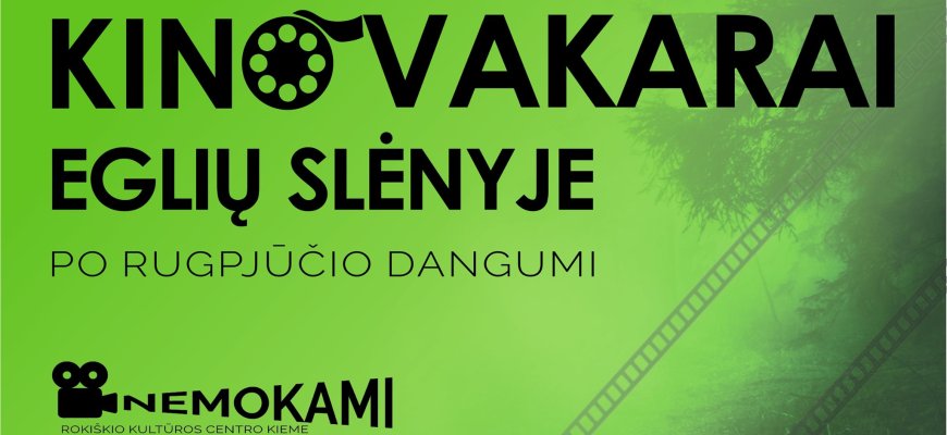 Kino vakarai „Eglių slėnyje“ po rugpjūčio dangumi sugrįžta!